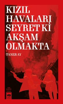 Kızıl Havaları Seyret Ki Akşam Olmakta - Taner Ay PDF İndir
