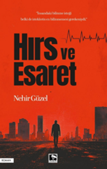 Hırs ve Esaret - Nehir Güzel PDF İndir