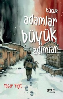 Küçük Adamlar Büyük Adımlar - Yaşar Yiğit PDF İndir