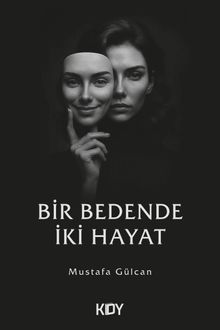 Bir Bedende İki Hayat - Mustafa  Gülcan PDF İndir