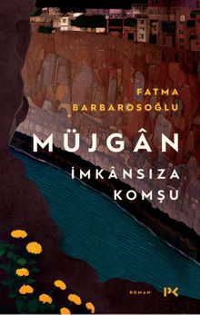 Müjgan: İmkansıza Komşu - Fatma Barbarosoğlu PDF İndir
