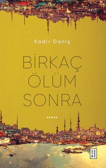 Birkaç Ölüm Sonra - Kadir Daniş PDF İndir