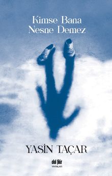 Kimse Bana Nesne Demez - Yasin Taçar PDF İndir