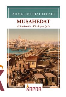 Müşahedat- Günümüz Türkçesiyle - Ahmet Mithat Efendi PDF İndir
