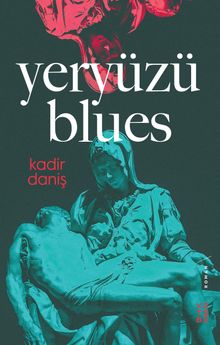 Yeryüzü Blues - Kadir Daniş PDF İndir
