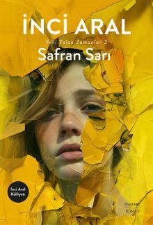Safran Sarı / Yeni Yalan Zamanlar III - İnci Aral