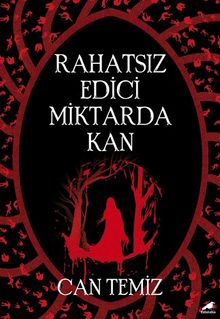 Rahatsız Edici Miktarda Kan - Can Temiz