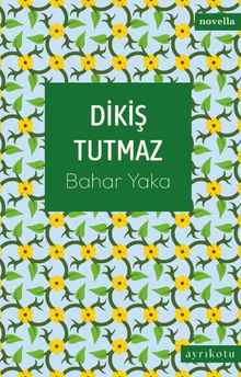 Dikiş Tutmaz - Bahar Yaka PDF İndir