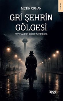 Gri Şehrin Gölgesi - Metin Orhan