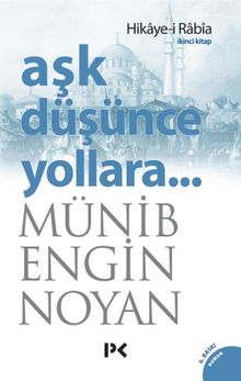 Aşk Düşünce Yollara... Hikaye-i Rabia - Münib Engin Noyan