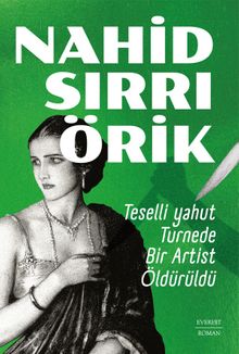 Teselli yahut Turnede  Bir Artist Öldürüldü - Nahid Sırrı Örik PDF İndir