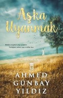 Aşka Uyanmak - Ahmed Günbay Yıldız PDF İndir