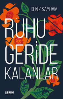 Ruhu Geride Kalanlar - Deniz Saydam PDF İndir