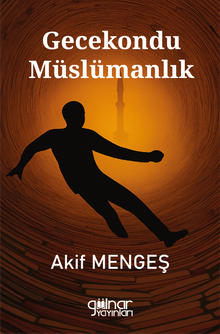 Gecekondu Müslümanlık - Akif Mengeş PDF İndir