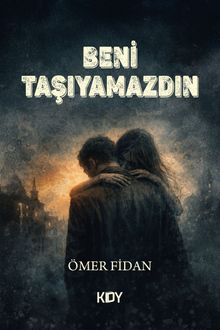 Beni Taşıyamazdın - Ömer Fidan PDF İndir