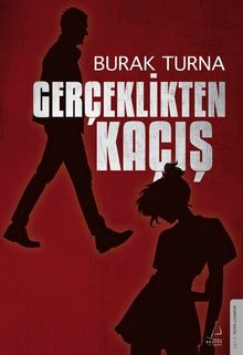Gerçeklikten Kaçış - Burak Turna