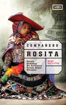 Companero Rosita  Perulu Komünist Bir Gerillanın Gerçek Hayat Hikayesi - Neşe Kutlutaş PDF İndir
