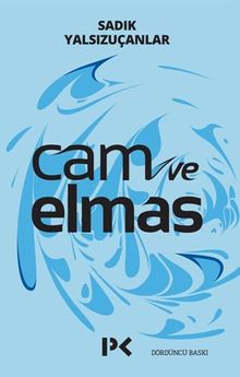 Cam ve Elmas - Sadık Yalsızuçanlar PDF İndir