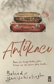 Antikacı - Bahadır Yenişehirlioğlu PDF İndir