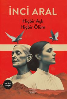 Hiçbir Aşk Hiçbir Ölüm - İnci Aral PDF İndir