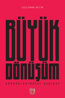 Gördüklerimdeki Hakikat  Büyük Dönüşüm - Süleyman Metin PDF İndir
