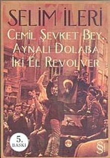 Cemil Şevket Bey Aynalı Dolaba İki El Revolver - Selim İleri