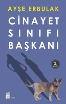 Cinayet Sınıfı Başkanı - Ayşe Erbulak PDF İndir