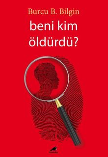Beni Kim Öldürdü? - Burcu B. Bilgin PDF İndir