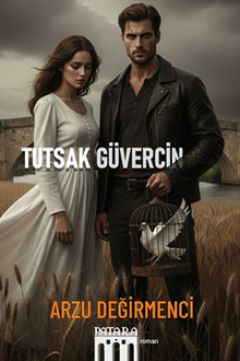 Tutsak Güvercin - Arzu  Değirmenci PDF İndir