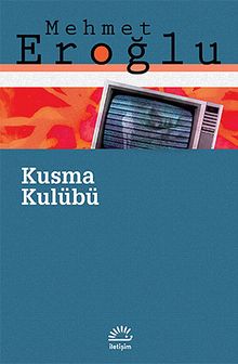 Kusma Kulübü - Mehmet Eroğlu