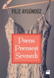 Prens Prensesi Sevmedi - Filiz Aygündüz PDF İndir