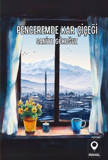 Penceremde Kar Çiçeği - Saniye Gökoğuz PDF İndir
