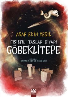 Fısıltılı Taşlar Diyarı Göbeklitepe - Asaf Ekin Yeşil PDF İndir