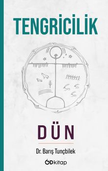 Tengricilik - Dün - Dr. Barış  Tunçbilek PDF İndir