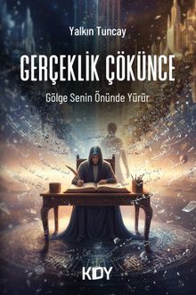 Gerçeklik Çökünce - Yalkın Tuncay PDF İndir