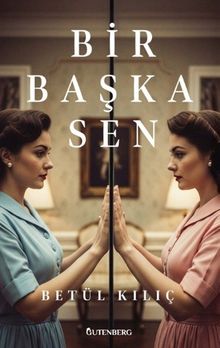 Bir Başka Sen - Betül Kılıç PDF İndir