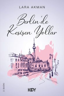 Berlin'de Kesişen Yollar - Lara Akman PDF İndir