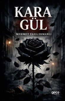 Kara Gül - Mehmet Taha Osmanlı PDF İndir