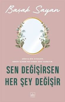 Sen Değişirsen Her Şey Değişir - Başak Sayan