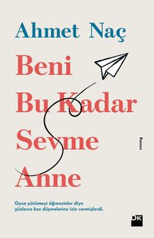 Beni Bu Kadar Sevme Anne - Ahmet Naç PDF İndir