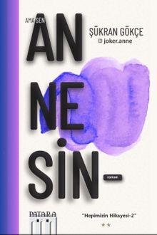 Ama Sen Annesin / Hepimizin Hikayesi 2 - Şükran Gökçe PDF İndir