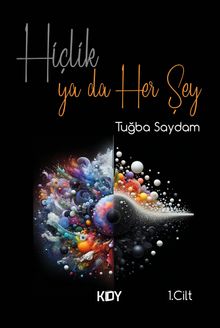 Hiçlik ya da Her Şey - Tuğba Saydam PDF İndir