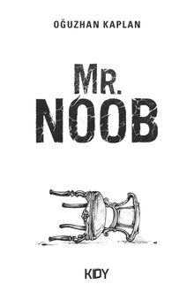 Mr. Noob - Oğuzhan Kaplan PDF İndir