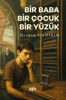 Bir Baba Bir Çocuk Bir Yüzük - İbrahim Yıldırım PDF İndir