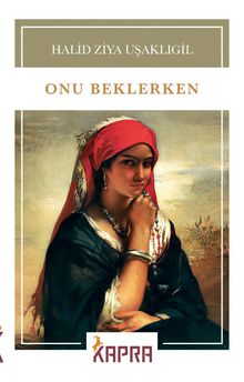 Onu Beklerken - Halid Ziya Uşaklıgil PDF İndir