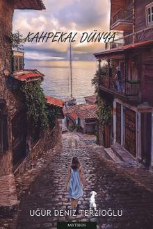 Kahpekal Dünya - Uğur Deniz Terzioğlu PDF İndir