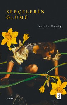 Serçelerin Ölümü - Kadir Daniş PDF İndir