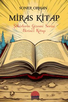 Miras Kitap  Şehirlerin Gizemi Serisi Birinci Kitap - Soner Orhan