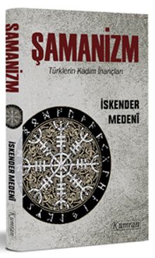 Şamanizm  Türklerin Kadim İnançları - İskender Medeni PDF İndir
