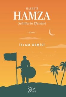 Hazreti Hamza / Şehitlerin Efendisi - İslam Gemici PDF İndir